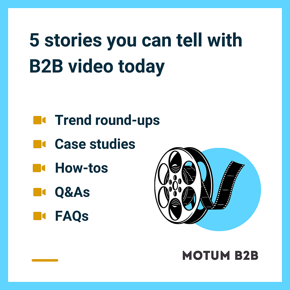 5 stories you can tell with B2B video today.
